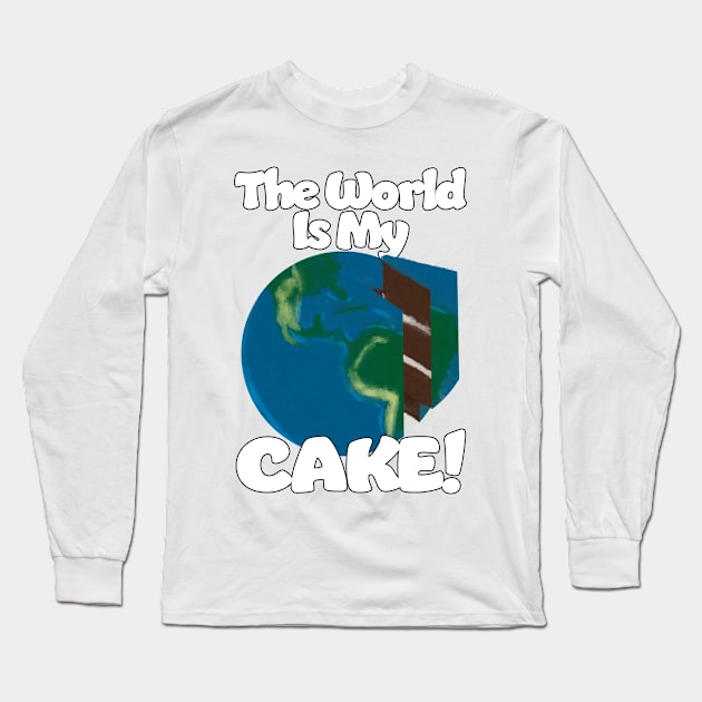 The World is my Cake Long Sleeve T-Shirt by Dave